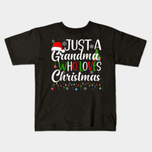 Just A Grandma Who Loves Christmas Kids T-Shirt