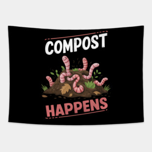 Compost Happens Funny Worm Farming Tapestry