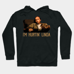 Im Hurtin Linda Hoodie