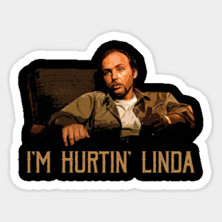 Im Hurtin Linda Sticker