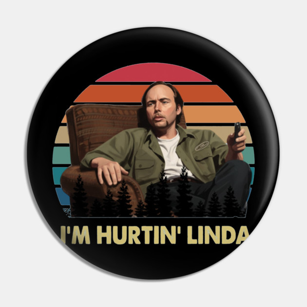 Im Hurtin Linda Pin by Kelo