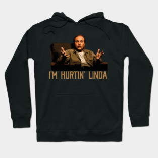 Im Hurtin Linda Hoodie