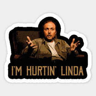 Im Hurtin Linda Sticker