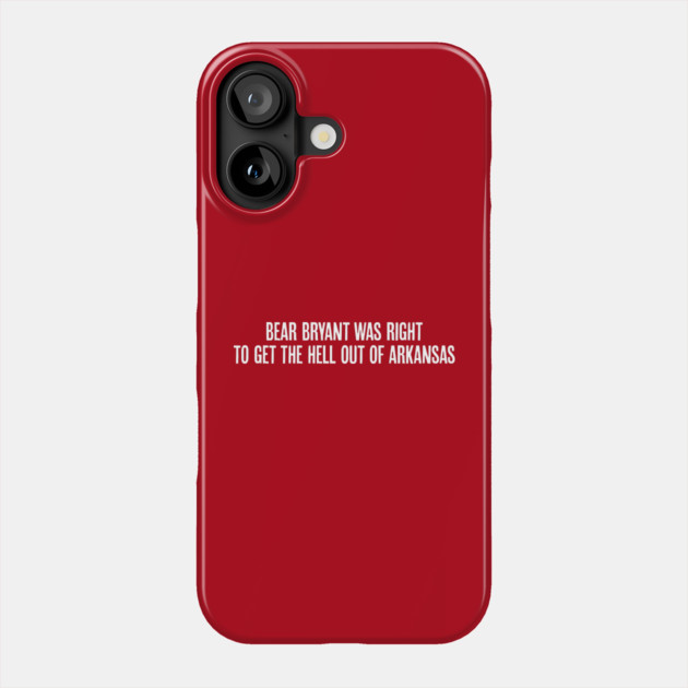 Bear Bryant was Right Phone Case by rt-shirts