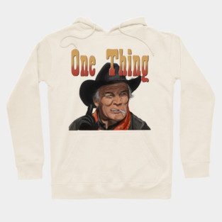 City Slickers: Curly's One Thing Hoodie