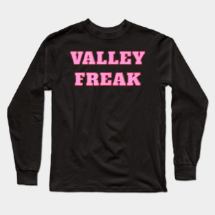 Valley Freak - Pink For friend Or Long Sleeve T-Shirt