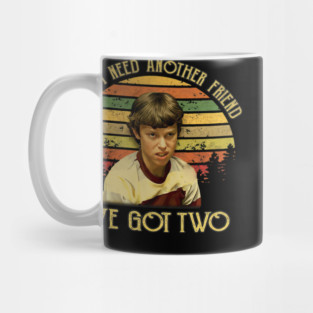 Freaks And Geeks I Dont Need Another Friend Ive Got Two - Amine #5338 Mug