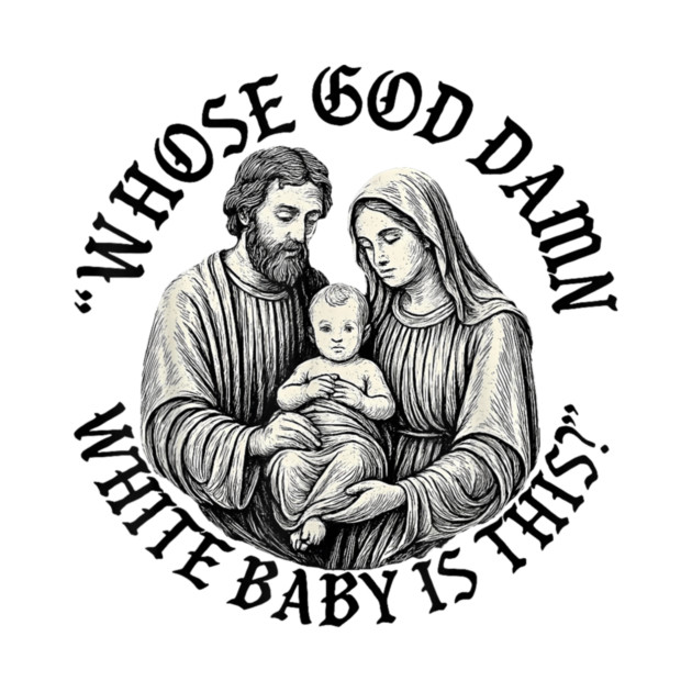 Whose God Damn White baby Is This Funny Christmas Crewneck