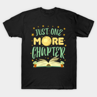 Just One More Chapter Reading Graphic with Moon Stars and Open Book Artwork T-Shirt
