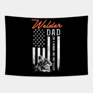 Welder Dad Like A Normal Dad Only Cooler USA Flag Patriotic Tapestry