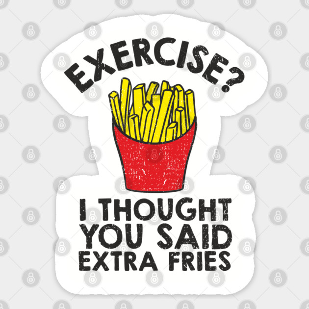 Exercise? I Thought You Said Extra Fries Anti Fitness Sticker by Anticorporati