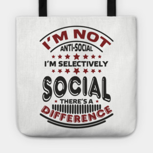 I'm Not Antisocial I'm Selectively Social Introvert Tote