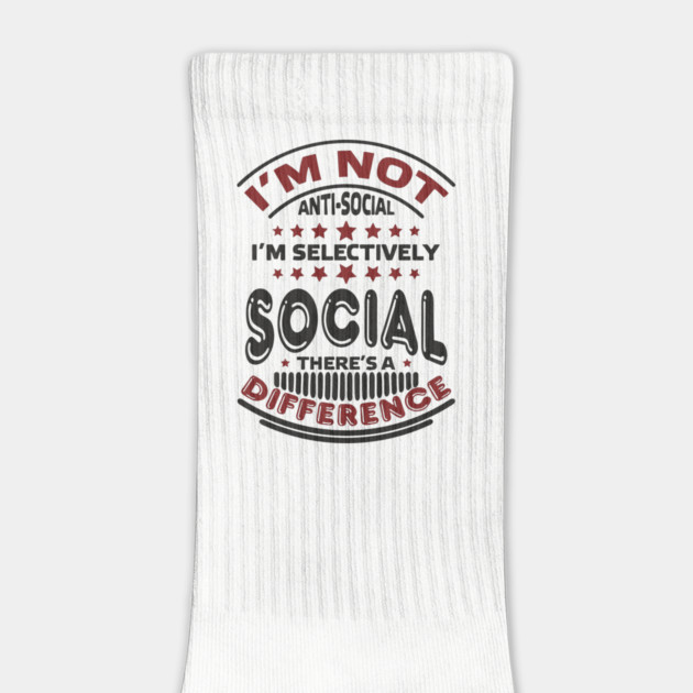 I'm Not Antisocial I'm Selectively Social Introvert by Anticorporati