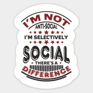 I'm Not Antisocial I'm Selectively Social Introvert Magnet