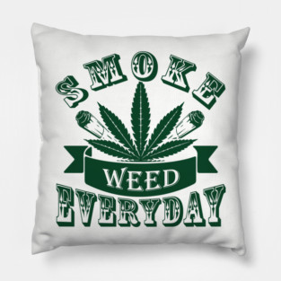 Smoke Weed Everyday Laid Back Vibes Pillow