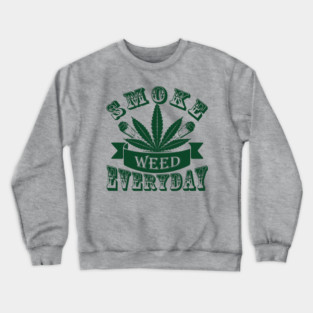 Smoke Weed Everyday Laid Back Vibes Crewneck Sweatshirt