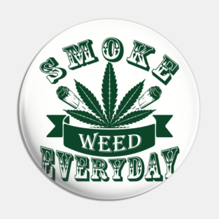 Smoke Weed Everyday Laid Back Vibes Pin