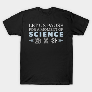 Moment of Science Nerdy Pun T-Shirt