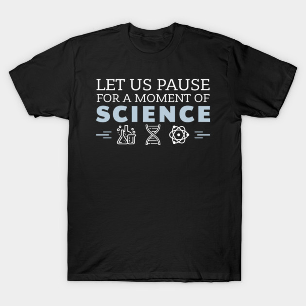 Moment of Science Nerdy Pun T-Shirt by Anticorporati