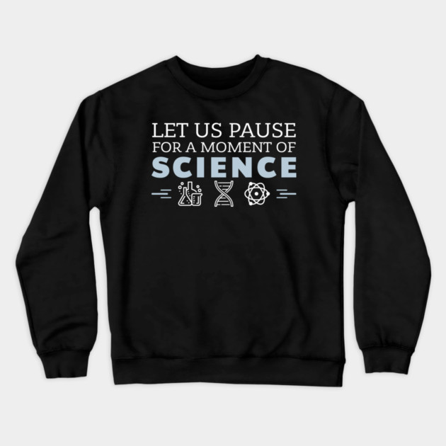 Moment of Science Nerdy Pun Crewneck Sweatshirt by Anticorporati