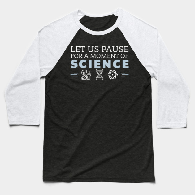 Moment of Science Nerdy Pun Baseball T-Shirt by Anticorporati