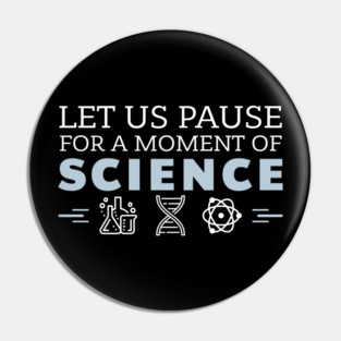 Moment of Science Nerdy Pun Pin