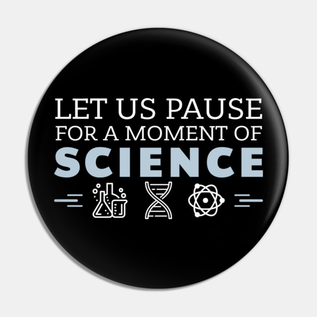 Moment of Science Nerdy Pun Pin by Anticorporati