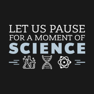Moment of Science Nerdy Pun T-Shirt