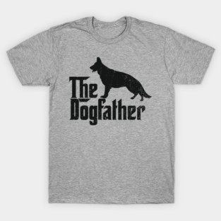 The Dogfather German Shepherd Owner T-Shirt