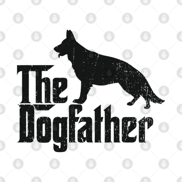 The Dogfather German Shepherd Owner by Anticorporati