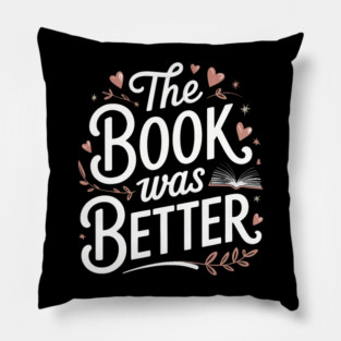 The Book Was Better Pillow