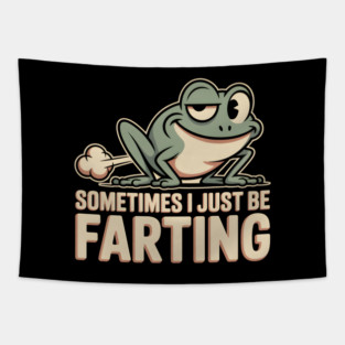 Sometimes I Just Be Farting Funny Vintage Frog - This funny design is for people with a good sense of humor who love absurd jokes and vintage style. Tapestry