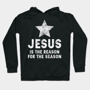 Jesus Is The Reason For The Season Christian Faith Christmas Hoodie