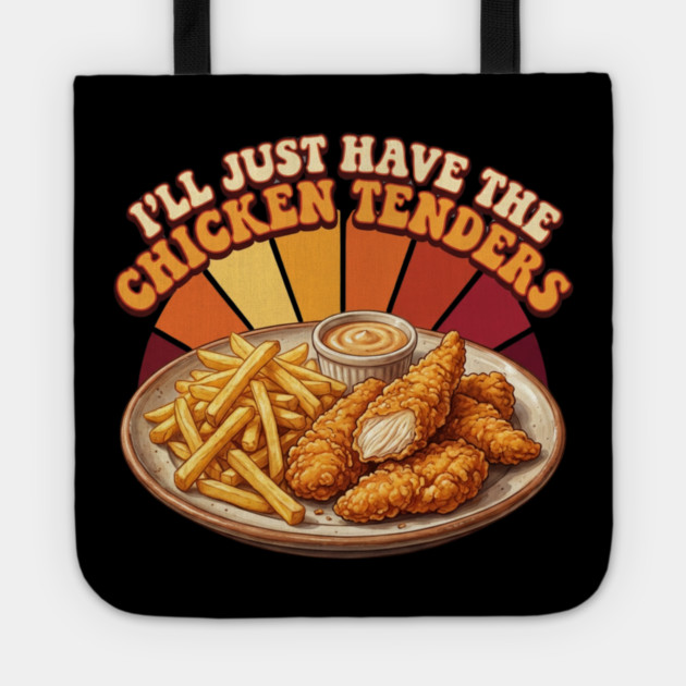 I'll Just Have The Chicken Tenders Food Lover Gift Tote by ArtistTee ⭐⭐⭐⭐⭐