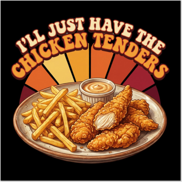 I'll Just Have The Chicken Tenders Food Lover Gift Wall Art by ArtistTee ⭐⭐⭐⭐⭐