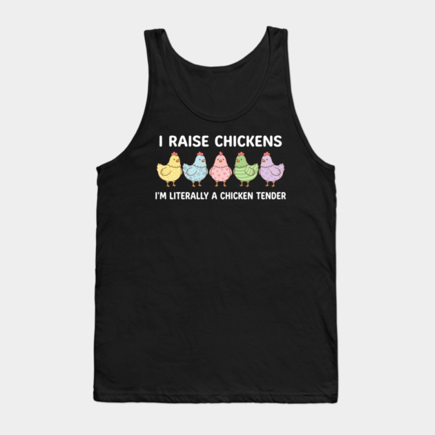 I Raise Chickens Chicken Tender Funny Farmer Tank Top by ArtistTee ⭐⭐⭐⭐⭐