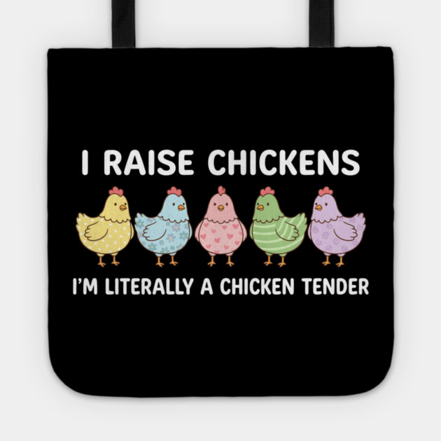 I Raise Chickens Chicken Tender Funny Farmer Tote by ArtistTee ⭐⭐⭐⭐⭐