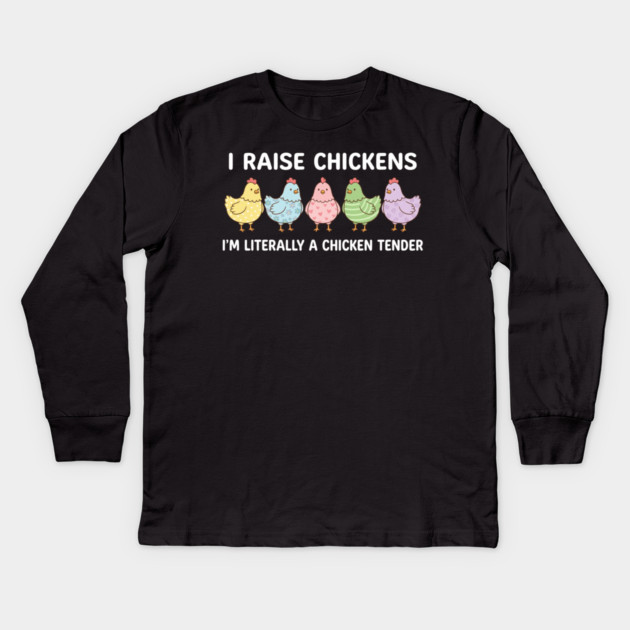 I Raise Chickens Chicken Tender Funny Farmer Kids Long Sleeve T-Shirt by ArtistTee ⭐⭐⭐⭐⭐