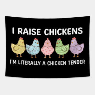 I Raise Chickens Chicken Tender Funny Farmer Tapestry