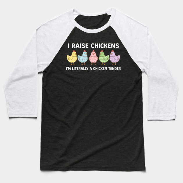 I Raise Chickens Chicken Tender Funny Farmer Baseball T-Shirt by ArtistTee ⭐⭐⭐⭐⭐