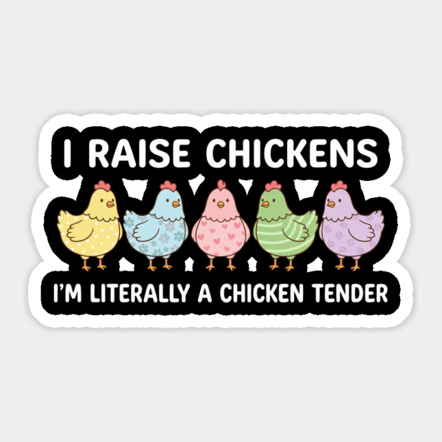 I Raise Chickens Chicken Tender Funny Farmer Sticker by ArtistTee ⭐⭐⭐⭐⭐