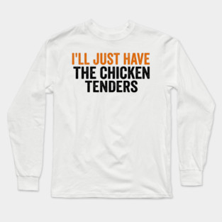 Chicken Tenders Foodie Gift Long Sleeve T-Shirt