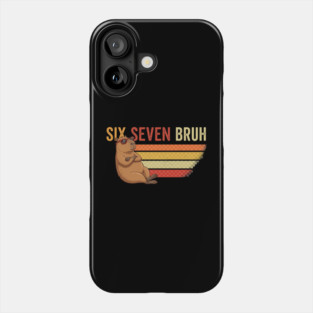 Six Seven Bruh Capybara Owner Gift Phone Case