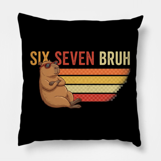Six Seven Bruh Capybara Owner Gift Pillow by ArtistTee ⭐⭐⭐⭐⭐