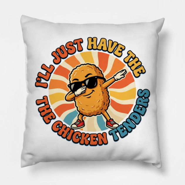 I'll Just Have The Chicken Tenders, Fast Food Lovers Gift Pillow by ArtistTee ⭐⭐⭐⭐⭐