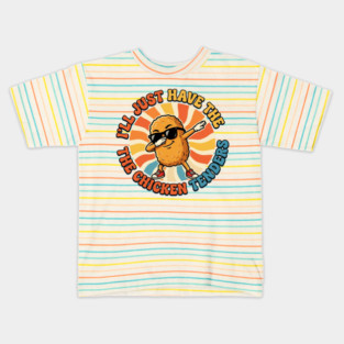 I'll Just Have The Chicken Tenders, Fast Food Lovers Gift Kids T-Shirt