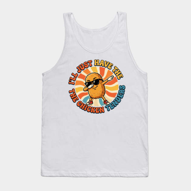 I'll Just Have The Chicken Tenders, Fast Food Lovers Gift Tank Top by ArtistTee ⭐⭐⭐⭐⭐