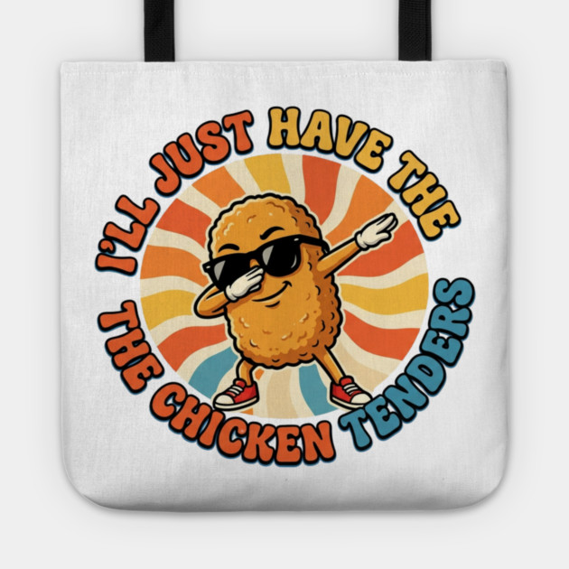 I'll Just Have The Chicken Tenders, Fast Food Lovers Gift Tote by ArtistTee ⭐⭐⭐⭐⭐