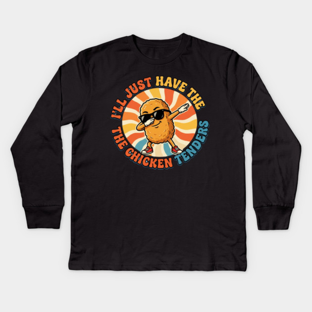 I'll Just Have The Chicken Tenders, Fast Food Lovers Gift Kids Long Sleeve T-Shirt by ArtistTee ⭐⭐⭐⭐⭐