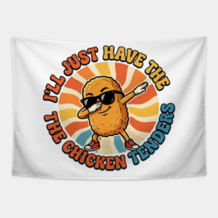 I'll Just Have The Chicken Tenders, Fast Food Lovers Gift Tapestry